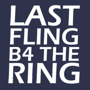 Last Fling Before The Ring - Heavy Cotton 100% Cotton T Shirt Design