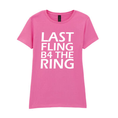Last Fling Before The Ring - Softstyle™ women's ringspun t-shirt Thumbnail