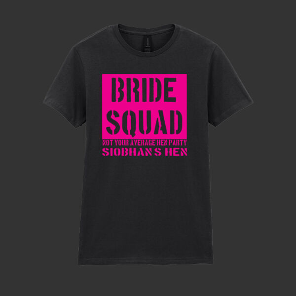 Bride Squad Not Your Average Hen Party - CUSTOMISABLE - Softstyle™ women's ringspun t-shirt Thumbnail