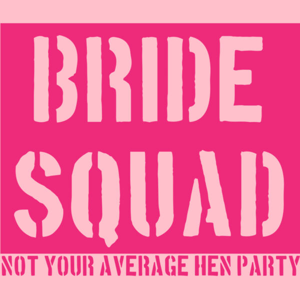 Bride Squad Not Your Average Hen Thumbnail