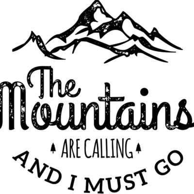 The Mountains Are Calling And I Must Go Thumbnail