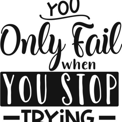 You only fail when you stop trying Thumbnail