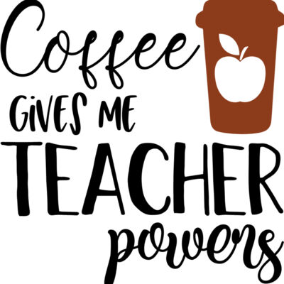 Coffee Gives Me Teacher Powers Thumbnail
